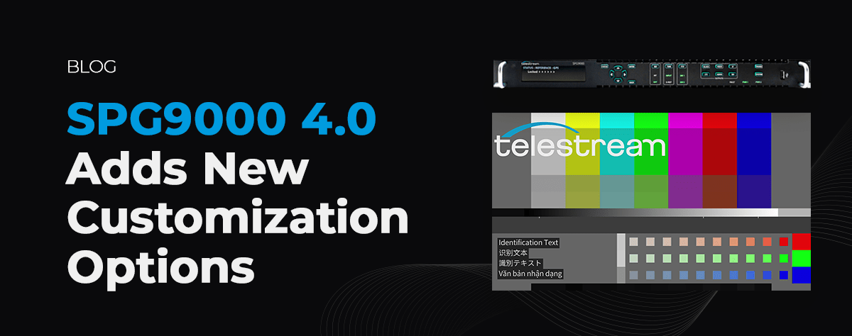 SPG9000 4.0 Update Supercharges Test Signal Generation 